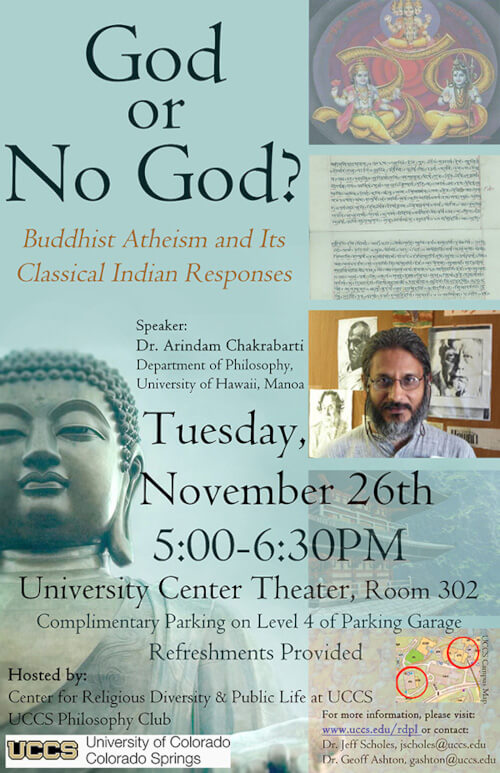 poster for God or No God?: Buddhist Atheism and Its Classical Indian Responses, presented by Dr. Arindam Chakrabati at University Center Theater room 302 on Tuesday, November 26 from 5:00 to 6:30 PM